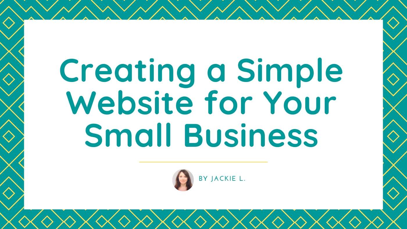 Creating a Simple Website for Your Small Business - Houston Web Design